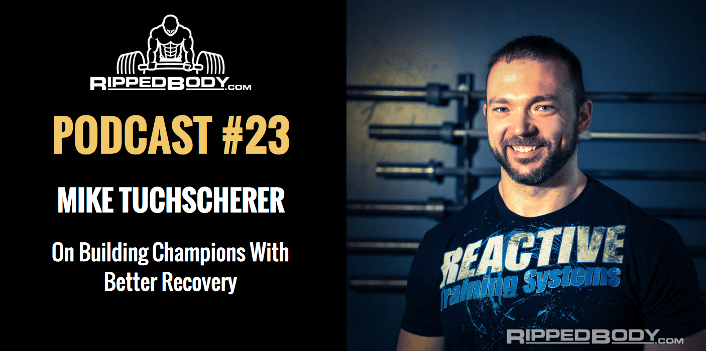 Mike Tuchscherer on Building World Champions With Better Recovery